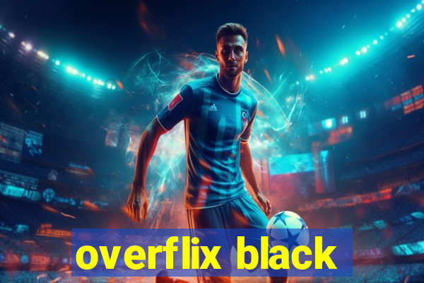 overflix black